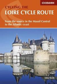 The Loire Cycle Route: From the Source in the Massif Central to the Atlantic Coast