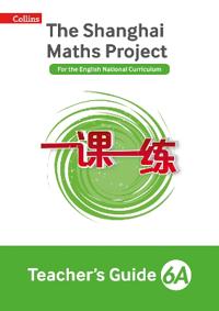 The Shanghai Maths Project Teacher's Guide Year 6A