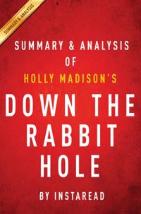 Down the Rabbit Hole by Holly Madison | Summary & Analysis
