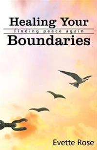 Healing Your Boundaries: Finding Peace Again