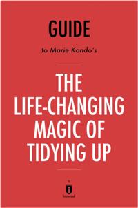 Guide to Marie Kondo's The Life-Changing Magic of Tidying Up by Instaread