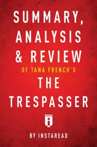 Summary, Analysis & Review of Tana French's The Trespasser by Instaread