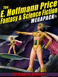 E. Hoffmann Price Fantasy & Science Fiction MEGAPACK(R)