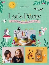 Let's Party: Unique Kids' Birthday Party Ideas