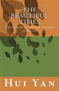 The Beautiful Times: A Collection of Selected Novellas