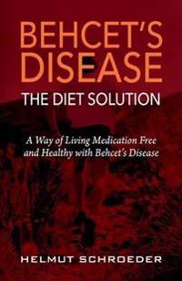 Behcet's Disease/The Diet Solution