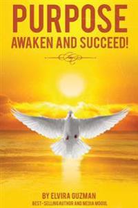 Purpose: Awaken and Succeed!