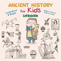 Ancient History for Kids: Civilizations & Peoples! - Children's Ancient History Books