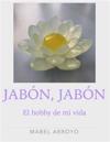 Jabon, Jabon.: El hobby de mi vida