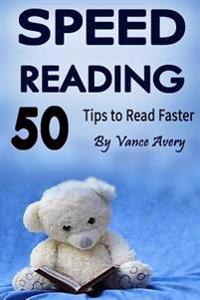 Speed Reading: 50 Tips to Read Faster