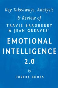 Emotional Intelligence 2.0: by Travis Bradberry and Jean Greaves | Key Takeaways, Analysis & Review