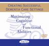 Creating Successful Dementia Care Settings Series
