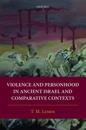 Violence and Personhood in Ancient Israel and Comparative Contexts