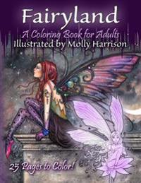 Fairyland - A Coloring Book for Adults: Fantasy Coloring for Grownups by Molly Harrison