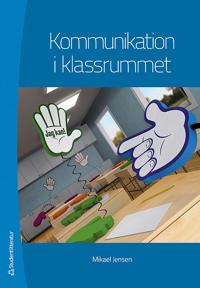 Kommunikation i klassrummet - Mikael Jensen - häftad (9789144077284) |  Adlibris Bokhandel