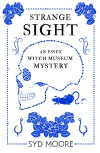 Strange Sight: An Essex Witch Museum Mystery