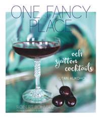 One fancy place : Och sjutton cocktails - utan alkohol