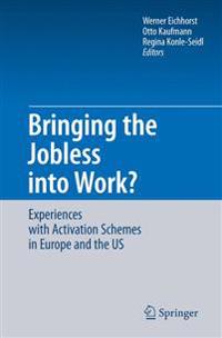 Bringing the Jobless Into Work?: Experiences with Activation Schemes in Europe and the US