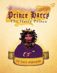 Prince Harry The Hairy Prince