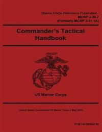 Marine Corps Reference Publication McRp 3-30.7 (Formerly McRp 3-11.1a) Commander's Tactical Handbook 2 May 2016