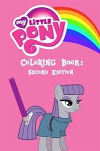 My Little Pony Coloring Book: Second Edition: Over 25 Pictures for You to Color In! the Perfect Gift for Any Fan!