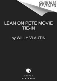 Lean on Pete Movie Tie-In