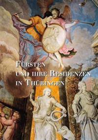Fursten Und Ihre Residenzen in Thuringen