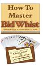 How to Master Bid Whist: Don't Bring a "C" Game to an "A" Table