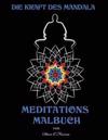 Die Kraft Des Mandala Meditations Malbuch: Meditations Malbuch