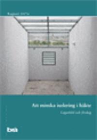 Att minska isolering i häktet. Brå rapport 2017:6 : Lägesbild och förslag