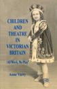 Children and Theatre in Victorian Britain