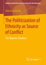 Politicization of Ethnicity as Source of Conflict
