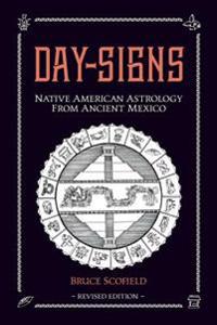 Day Signs: North American Astrology from Ancient Mexico