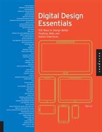 Digital Design Essentials: 100 Ways to Design Better Desktop, Web, and Mobile Interfaces