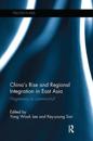 China’s Rise and Regional Integration in East Asia