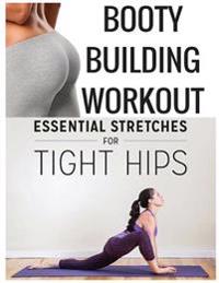 Booty Building Workout: Essential Stretches for Tight Hips