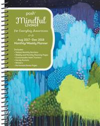 Posh: Mindful Living 2017-2018 Monthly/Weekly Planning Calendar