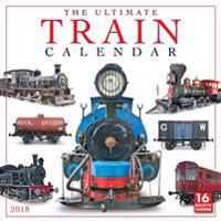 Ultimate Train 2018 Wall Calendar