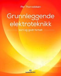 Grunnleggende elektroteknikk - Per Thorvaldsen | Inprintwriters.org