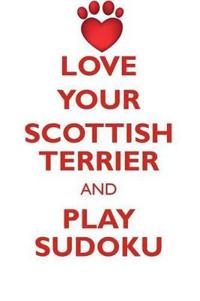 Love Your Scottish Terrier and Play Sudoku Scottish Terrier Sudoku Level 1 of 15
