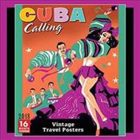 Cuba Calling Vintage Travel Posters 2018 Calendar