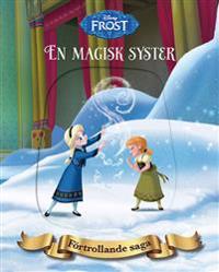 Disney förtrollande saga: Frost En magisk syster
