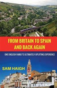 From Britain to Spain and Back Again: One English Family's Ultimately Uplifting Experience