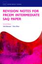 Revision Notes for the FRCEM Intermediate SAQ Paper