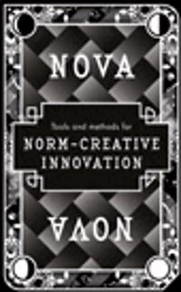 Nova : Tools and methods for norm-creative innovation