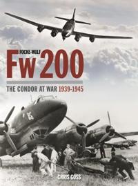 Focke-Wulf Fw200: The Condor at War 1939-1945