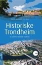 Historiske Trondheim: En vandretur i historiske Trondheim
