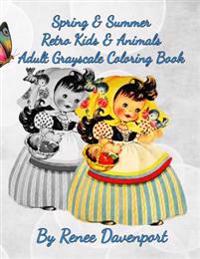 Spring & Summer Retro Kids & Animals Adult Grayscale Coloring Book