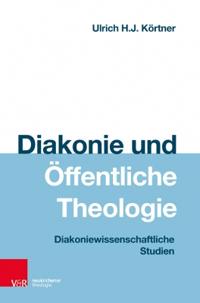 Diakonie Und Offentliche Theologie: Diakoniewissenschaftliche Studien