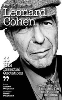 Delaplaine Leonard Cohen - His Essential Quotations